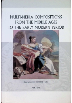 Multimedia Compositions from the Middle Ages to the Early Modern Period
