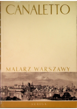 Canaletto Malarz Warszawy