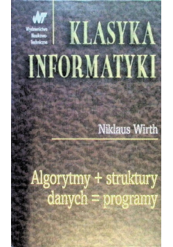 Klasyka informatyki Algorytmy  struktury danych programy