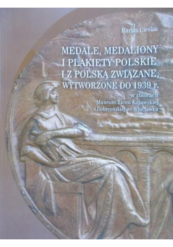Medale, medaliony i plakiety Polskie i  z Polską związane wytworzone do 1939 r