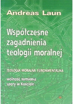 Współczesne zagadnienia teologii moralnej