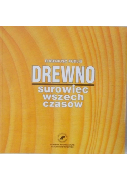 Drewno Surowiec wszechczasów