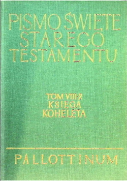 Pismo Święte Starego Testamentu Tom VIII  Księga Koheleta