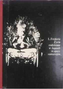 Życie codzienne w Japonii w epoce samurajów