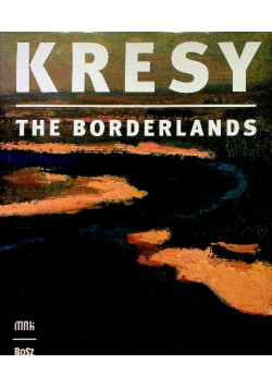 Kresy w sztuce polskiej Kresy the Borderlands