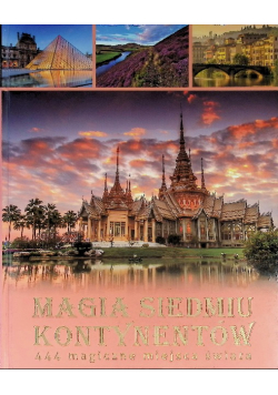 Magia siedmiu kontynentów. 444 magiczne miejsca świata