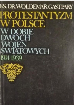 Protestantyzm w Polsce w dobie dwóch wojen światowych