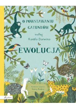 Ewolucja O powstawaniu gatunków według Karola Darwina