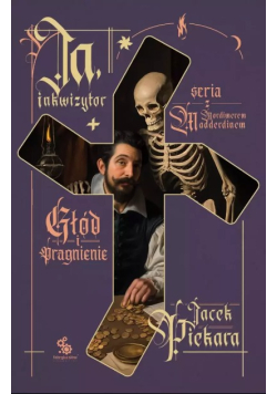 Ja inkwizytor - głód i pragnienie