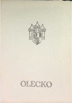 Olecko Z dziejów miasta i powiatu