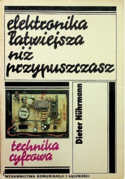 Elektronika łatwiejsza niż przypuszczasz Technika cyfrowa