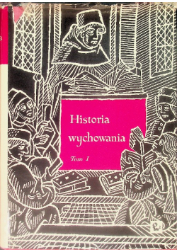 Historia wychowania Tom I