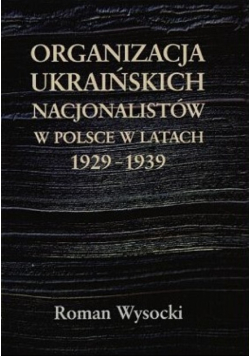 Organizacja ukraińskich nacjonalistów w Polsce w latach 1929-1939