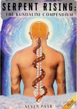 Serpent Rising: The Kundalini Compendium