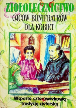 Ziołolecznictwo Ojców Bonifratrów dla kobiet