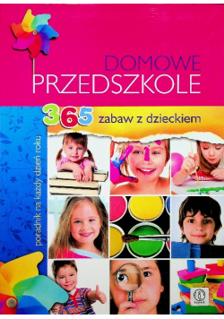 Domowe przedszkole 365 zabaw z dzieckiem