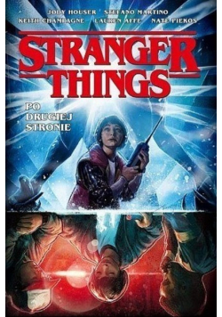 Stranger Things Po drugiej stronie