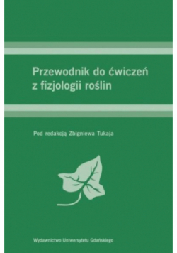 Przewodnik do ćwiczeń z fizjologii roślin