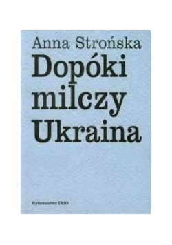 Dopóki milczy Ukraina