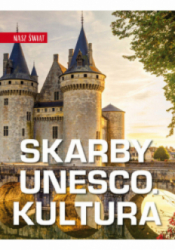 Nasz świat Skarby UNESCO Kultura