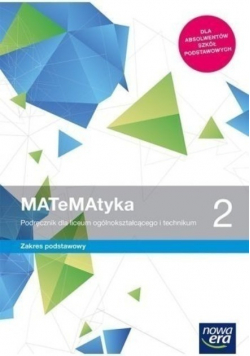 Matematyka 2 Podręcznik dla liceum ogólnokształcącego i technikum Zakres podstawowy