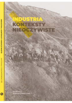 Industria. Konteksty nieoczywiste