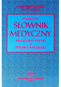 Podręczny słownik medyczny angielsko polski i polsko angielski