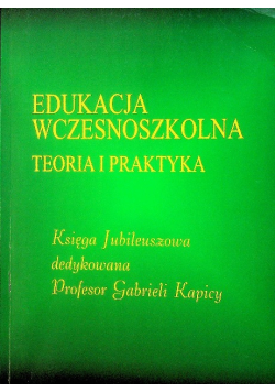 Edukacja wczesnoszkolna teoria i praktyka