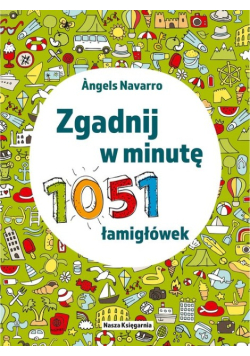 Zgadnij w minutę. 1051 łamigłówek