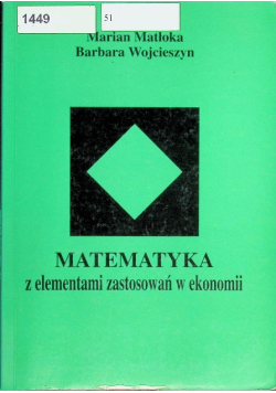 Matematyka z elementami zastosowań w ekonomii