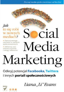 Social Media Marketing Odkryj potencjał Facebooka, Twittera i innych portali społecznościowych