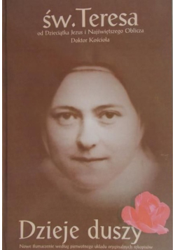 Święta Teresa od dzieciątka Jezus Dzieje duszy