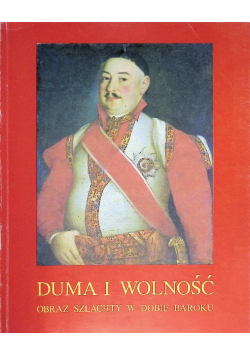 Duma i wolność obraz szlachty w dobie baroku