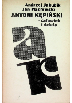 Antoni Kępiński - człowiek i dzieło