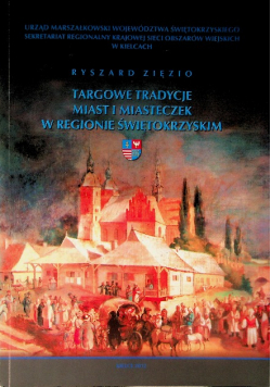 Targowe tradycje miast i miasteczek  w regionie Świętokrzyskim