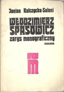 Włodzimierz Spasowicz zarys monograficzny