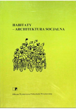 Habitaty -  Architektura socjalna