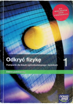 Odkryć fizykę 1 Podręcznik dla liceum i technikum Zakres podstawowy