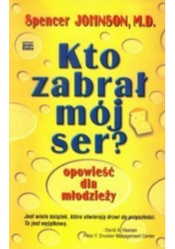 Kto zabrał mój ser Opowieść dla młodzieży