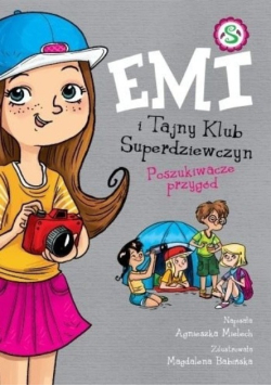 Emi i Tajny Klub Superdziewczyn Poszukiwacze przygód