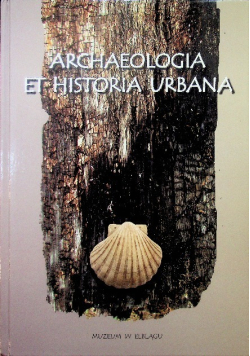 Archeologia Et Historia Urbana
