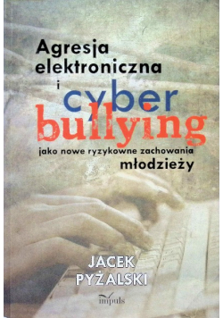 Agresja elektroniczna i cyberbullying