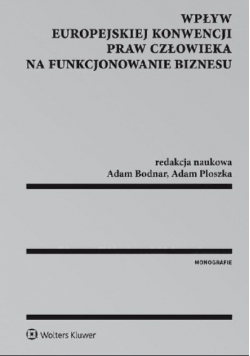 Wpływ Europejskiej Konwencji Praw Człowieka na funkcjonowanie biznesu