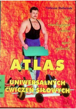Atlas uniwersalnych ćwiczeń siłowych