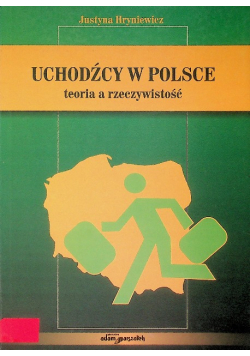 Uchodźcy w Polsce  teoria a rzeczywistość