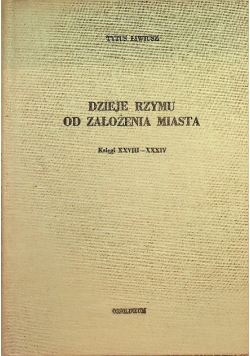 Dzieje Rzymu od założenia miasta Księgi od XXVIII do XXXIV