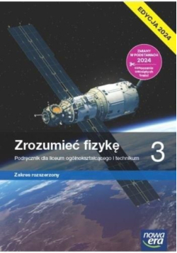 Zrozumieć fizykę klasa 3 Podręcznik dla liceum i technikum Zakres rozszerzony