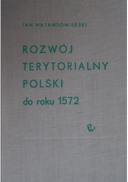 Rozwój terytorialny Polski do roku 1572