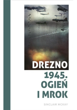Drezno 1945 Ogień i mrok