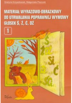 Materiał wyrazowo-obrazkowy do utrwalania poprawnej wymowy głosek ś,ź,ć, dź